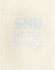 スノヘッタ　Snoehetta Works/Snoehetta編