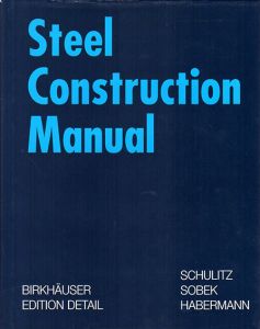 Steel Construction Manual/Helmut C. Schulitz/Werner Sobek/Karl J. Habermann