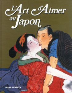 L'Art D'Aimer Au Japon/Bernard Soulie