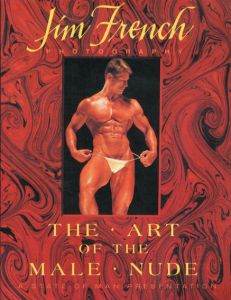 ジム・フレンチ写真集　Jim French: Art of The Male Nude: Jim French Photography/Jim French