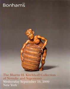 Bonhamsオークションカタログ　The Bluette H. Kirchhoff Collection of Netsuke and Sagemono/