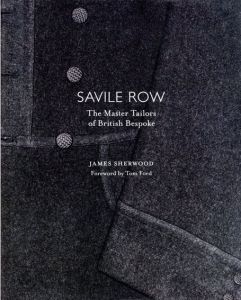 Savile Row: The Master Tailors of British Bespoke/James Sherwood