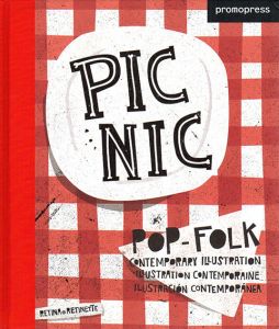 Picnic: Pop-Folk Contemporary Illustration/Retina and Retinette