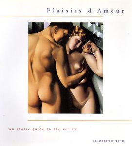 Plaisirs d'Amour: An Erotic Guide to the Senses/Elizabeth Nash