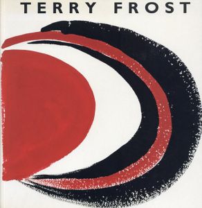 テリー・フロスト　Terry Frost/David Lewis/ Elizabeth Knowles編