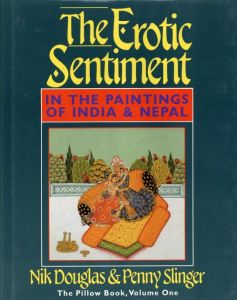 The Erotic Sentiment: In the Paintings of India and Nepal/Nik Douglas/Penny Slinger