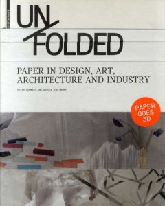 Unfolded: Paper in Design, Art, Architecture and Industry/Petra Schmidt/Nicola Stattmann