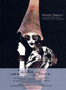 ナディーヌ・リボー コラージュ作品集　2010-2014/ナディーヌ・リボー　松本完治編 のサムネール