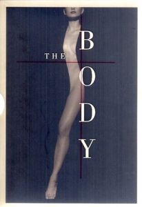 ウィリアム・A・ユーイング　The Body: Photographs of the Human Form/ウィリアム・A・ユーイング