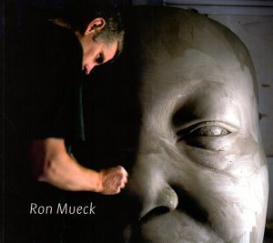 ロン・ミュエック　Ron Mueck/Keith Hartley