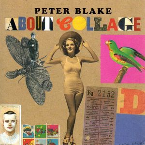 ピーター・ブレイク　Peter Blake: About Collage/Lewis Biggs