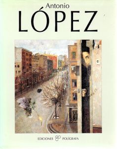 アントニオ・ロペス　Antonio Lopez/Antonio Lopez