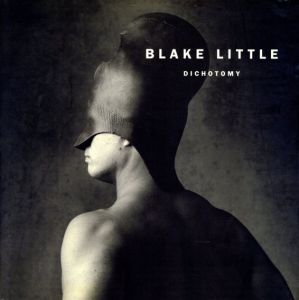 Blake Little: Dichotomy/Blake Little