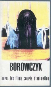 ワレリアン・ボロズウィック　Walerian Borowczyk: Boro Les Films Courts d'Animation　VHS/Walerian Borowczyk