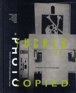 Fucked Up+Photocopied:The Instant Art of the Punk Rock Movement/Bryan Ray Turcotte/Christopher T.Miller