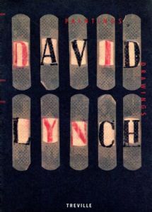 デビッド・リンチ　Paintings & Drawings /クリスチーヌ・マッケンナ　丹生谷貴志　椹木野衣　今野雄二　滝本誠