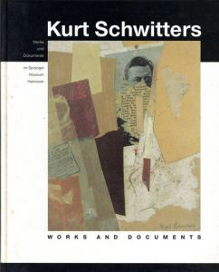 クルト・シュヴィッターズ　Kurt Schwitters: Werke und Dokumente/