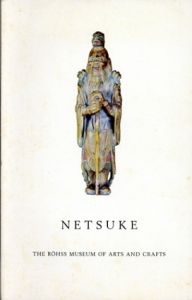 
Netsuke in the Collections of the Rohss Museum of Arts and Crafts/Stig Roth