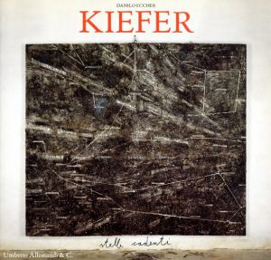 アンゼルム・キーファー　Anselm Kiefer: Stelle Cadenti/Danilo Eccher編集