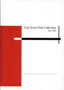 Fuji Xerox Print Collection 1988-2002/近藤幸男/富田茂男他