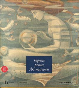 Papiers Peints Art Nouveau/Helen Bieri/Jean-Paul Bouillon/Bernard Jacque