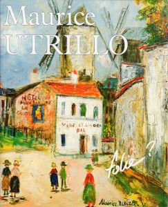 モーリス・ユトリロ　Maurice Utrillo/Maurice Utrillo