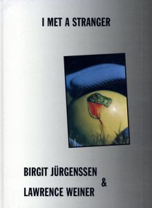 ビルギット・ユルゲンセン/ローレンス・ウェイナー　Birgit Jurgenssen&Lawrwnce Weiner: I Met A Stranger/Birgit Jurgenssen/Lawrwnce Weiner　eter Weibelのサムネール