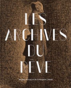 Les Archives Du Reve　Dessins Du Musee d'Orsay : Carte Blanche a Werner Spies/