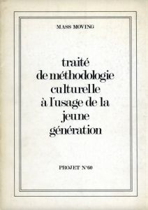 Traite De Methodologie Culturelle A l'Usage De La Jeune Generation: Projet No.60/Mass Moving