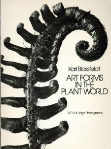 Art Forms In The Plant World: 120 Full-Page Photographs/Karl Blossfeldt