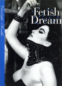 フェティッシュ・ドリーム　Fetish Dream/クリストフ・ムルテ