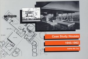 Case Study Houses: 1945-1962/Esther McCoy
