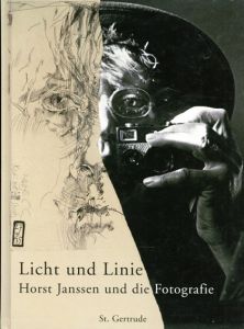 ホルスト・ヤンセン　Licht Und Linie: Horst Janssen Und Die Fotografie. Publikation Zur Ausstellung/Juergen Blankenberg/Claus Clement編