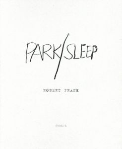 ロバート・フランク写真集　Robert Frank: Park/Sleep/Robert Frank