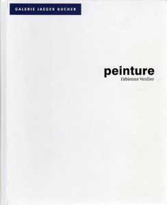 Fabienne Verdier: Peinture/