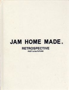 JAM HOME MADE　Retrospective　Past to the future/