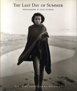 ジョック・スタージス写真集　The Last Day of Summer/Jock Sturges　Jayne Anne Phillips寄