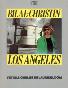 エンキ・ビラル/ピエール・クリスタン　Los Angeles: L'Etoile oubliée de Laurie Bloom/Bilal/Christin
