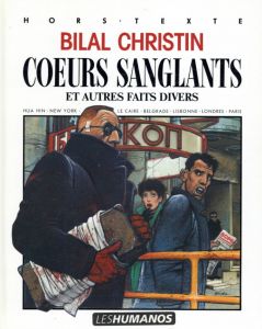 エンキ・ビラル/ピエール・クリスタン　Coeurs Sanglants et Autres Faits Divers/Bilal/Christin