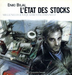 エンキ・ビラル　L'etat des Stocks : Mille Neuf Cent Quatre Vingt Dix Neuf/Enki Bilal