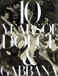 ドルチェ＆ガッバーナの10年　10 Years of Dolce & Gabbana/