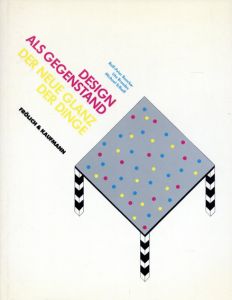 Design Als Gegenstand: Der Neue Glanz Der Dinge/Rolf-Peter Baacke/Uta Brandes/Michael Erlhoff