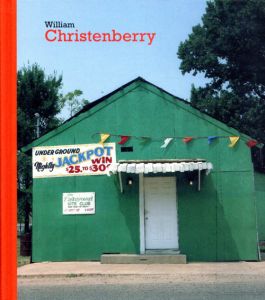 ウィリアム・クリステンベリー　William Christenberry/Yolanda Romero/Jean-Francois Chevrier/Justo Navarro/Eduardo Cadava　William Christenberry写