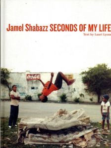 ジャメル・シャバズ写真集　Jamel Shabazz: Seconds of My Life/Lauri Lyons　Jamel Shabazz写