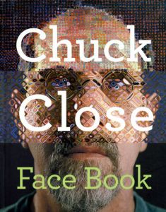 チャック・クロース　Chuck Close: Face Book/Françoise Mouly