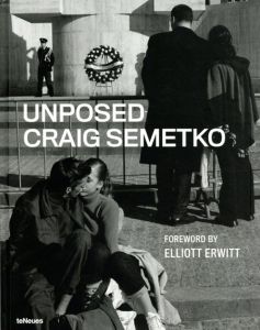 クレイグ・セメッコ写真集　Craig Semetko: Unposed/Elliott Erwittはしがき　Craig Semetko写