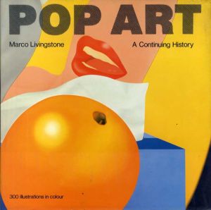 ポップ・アート　Pop Art a Continuing History/Marco Livingstone