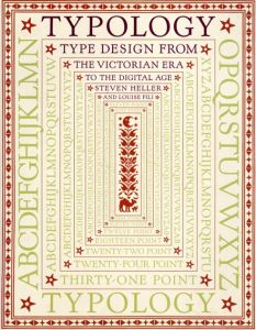 Typology: Type Design from the Victorian Era to the Digital Age/Steven Heller/ Louise Fili
