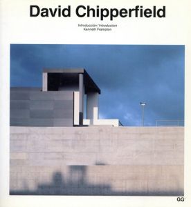 デイヴィッド・チッパーフィールド　David Chipperfield: Recent Work= Obra Reciente/デイヴィッド・チッパーフィールド