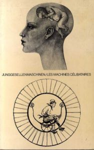 Junggesellenmaschinen/Les Machines Celibataires/Marc Le Bot/Bazon Brock/Michel de Carrougesh他文